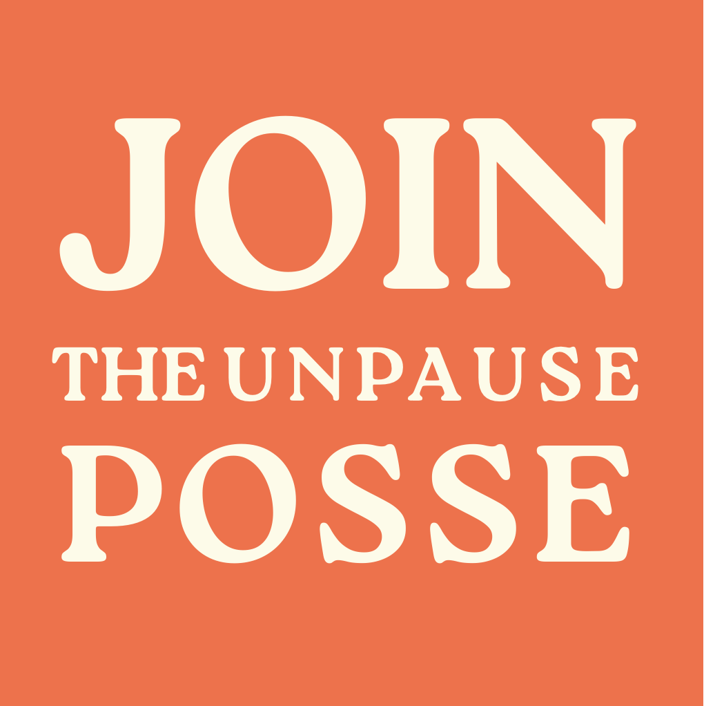 Join the UnPause Posse